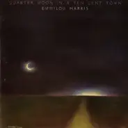 Emmylou Harris - Quarter Moon in a Ten Cent Town