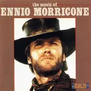 Ennio Morricone - The Music of Ennio Morricone