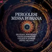 Escolania & Capella De Música Montserrat , Tölzer Knabenchor , Collegium Aureum , Ireneu Segarra OS - Pergolesi Missa Romana