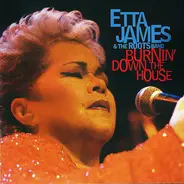Etta James & The Roots Band - Burnin' Down The House