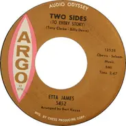 Etta James - Two Sides (To Every Story) / I Worry Bout You
