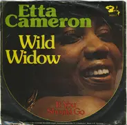 Etta Cameron - Wild Widow / If You Should Go