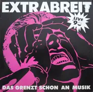 Extrabreit - Das Grenzt Schon An Musik (Live '90)