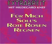 Extrabreit Mit Hildegard Knef - Für Mich Soll's Rote Rosen Regnen