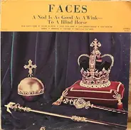 Faces - A Nod's As Good As A Wink...To A Blind Horse
