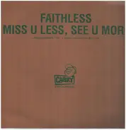Faithless - Miss U Less, See U More
