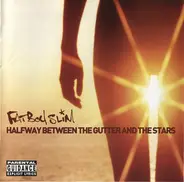 Fatboy Slim - Halfway Between the Gutter and the Stars
