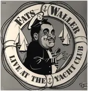 Fats Waller - Live At The Yacht Club