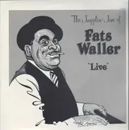 Fats Waller - The Jugglin' Jive of Fats Waller 'Live' Volume 3