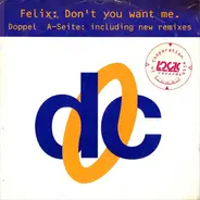 Felix - Don't You Want Me