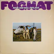 Foghat - Rock and Roll Outlaws