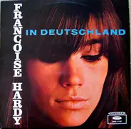Françoise Hardy - Francoise Hardy In Deutschland