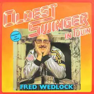 Fred Wedlock - The Oldest Swinger In Town