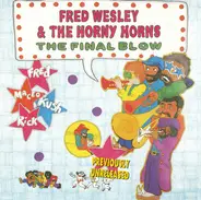 Fred Wesley & The Horny Horns - The Final Blow