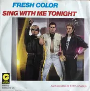 Fresh Color - Sing With Me Tonight