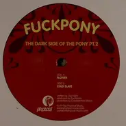 Fuckpony - DARK SIDE OF THE PONY PT. 2