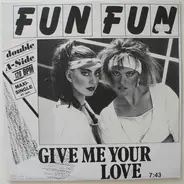 Fun Fun - Give Me Your Love / Tell Me