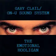 Gary Clail / On-U Sound System - The Emotional Hooligan