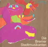 Gebrüder Grimm / Hans Christian Andersen - Die Bremer Stadtmusikanten