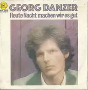 Georg Danzer - Heute Nacht Machen Wir Es Gut