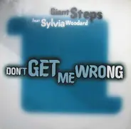 Giant Steps Feat Sylvia Woodard - Don't Get Me Wrong