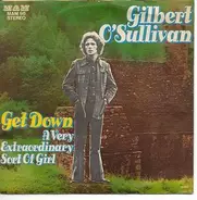 Gilbert O Sullivan - Get Down + A very extraordinary sort of girl