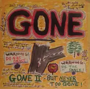 Gone - Gone II - But Never Too Gone!