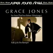 Grace Jones - I've Seen That Face Before (Libertango) / Pull Up To The Bumper