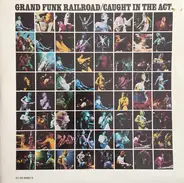 Grand Funk Railroad - Caught in the Act