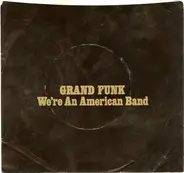 Grand Funk Railroad - We're an American Band
