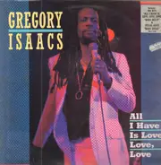 Gregory Isaacs - All I Have Is Love, Love, Love
