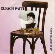 Guesch Patti - Let Be Must The Queen / Tout Seul