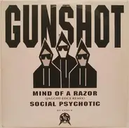 Gunshot - Mind Of A Razor / Social Psychotic