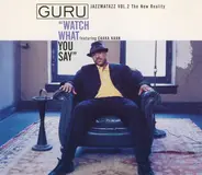 Guru - Watch What You Say