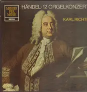 Händel - Karl Richter - 12 Orgelkonzerte