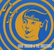 Hank Shizzoe & The Directors - Headlines