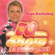 Hape Kerkeling - Die 70 Min. Show - Musik Und Spaß