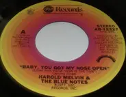 Harold Melvin & The Blue Notes, Harold Melvin And The Blue Notes - Baby, you got my Nose open