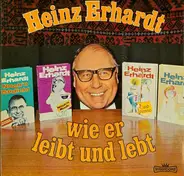 Heinz Erhardt - Wie Er Leibt und Lebt