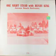 Henry King - One Night Stand With Henry King