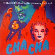 Herman Brood , Nina Hagen, Lene Lovich - Cha Cha (The Soundtrack)