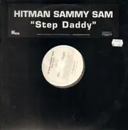 Hitman Sammy Sam - Step Daddy