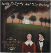 Holly & The Brokeoffs Golightly - Medicine County