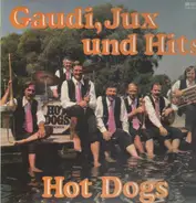 Hot Dogs - Gaudi, Jux und Hits