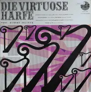 Spohr / Anon / Zabel / Smetana a.o. - Die Virtuose Harfe