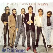 Huey Lewis & The News - Hip To Be Square