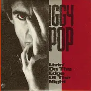Iggy Pop - Livin' on the edge of the night