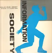 Information Society - Walking Away / Make It Funkier