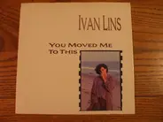 Ivan Lins - You Moved Me To This