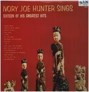 Ivory Joe Hunter - Sixteen Of His Greatest Hits